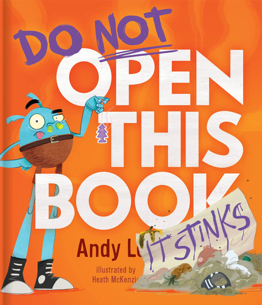 Do Not Open This Book (It Stinks!) - Andy Lee & Heath McKenzie
