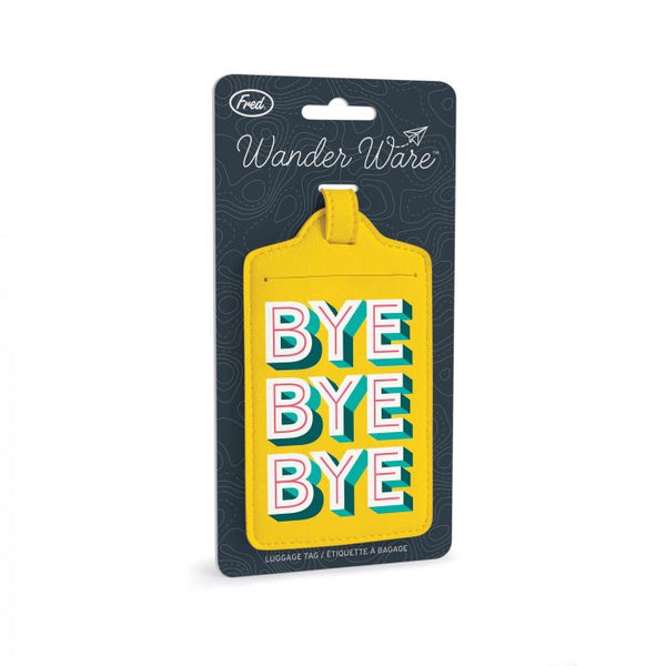 Fred / Wander Ware Luggage Tag - Bye Bye Bye