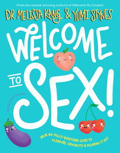 Welcome to Sex - Yumi Stynes & Dr Melissa Kang