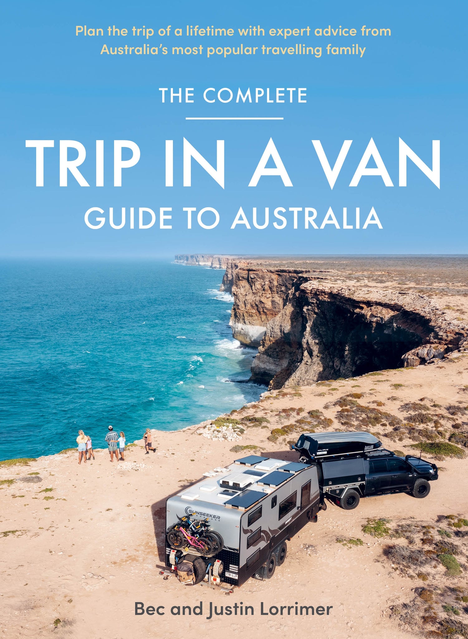 The Complete Trip In A Van Guide To Australia - Bec & Justin Lorrimer