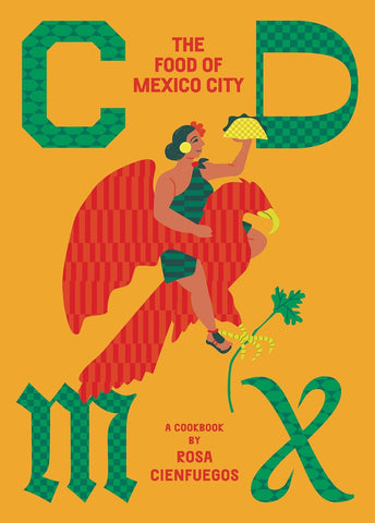 CDMX: The Food Of Mexico City - Rosa Cienfuegos