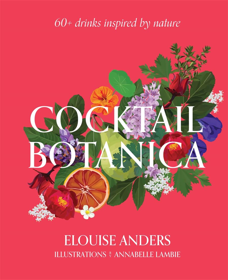 Cocktail Botanica - Elouise Anders