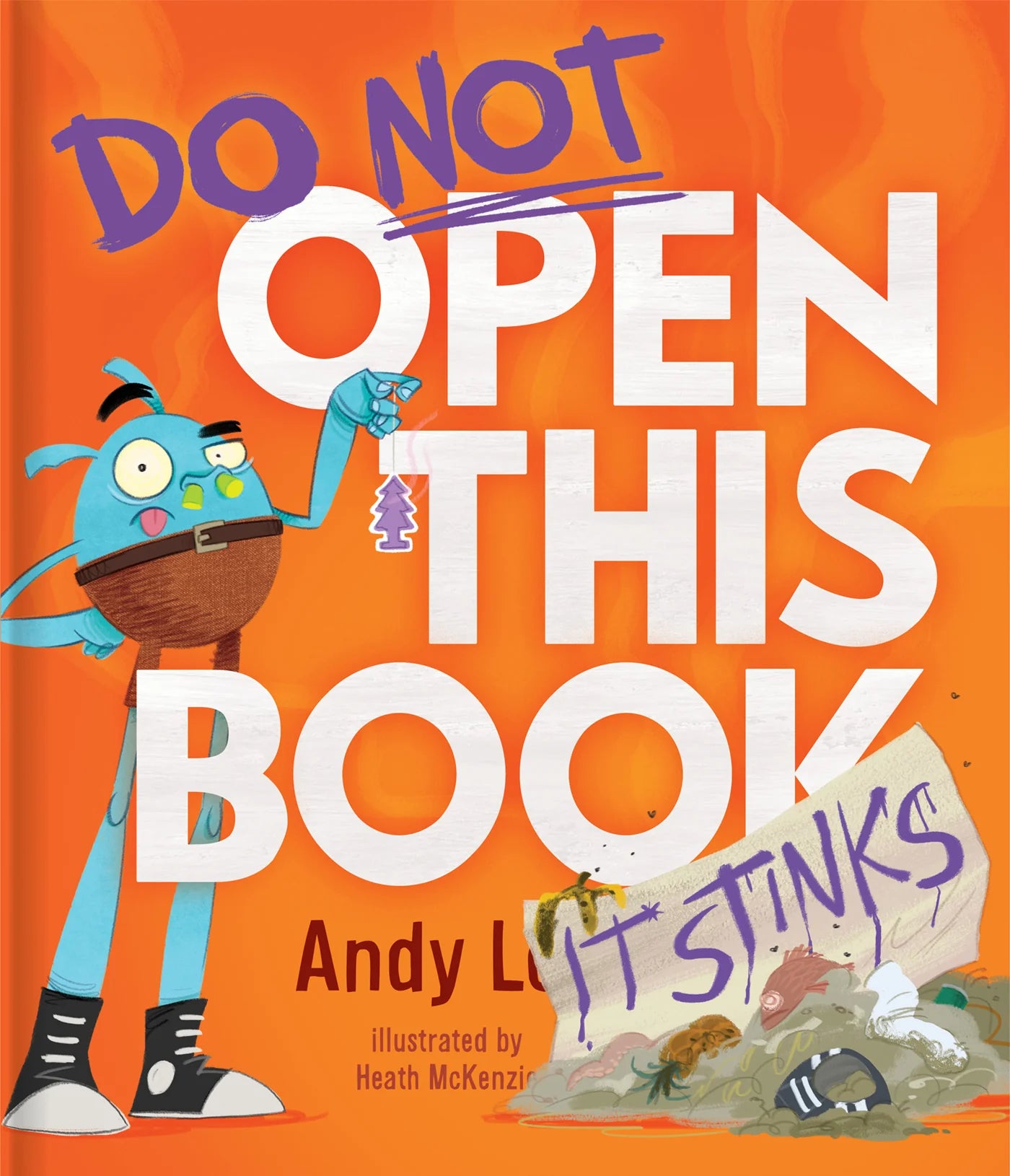 Do Not Open This Book (It Stinks!) - Andy Lee & Heath McKenzie