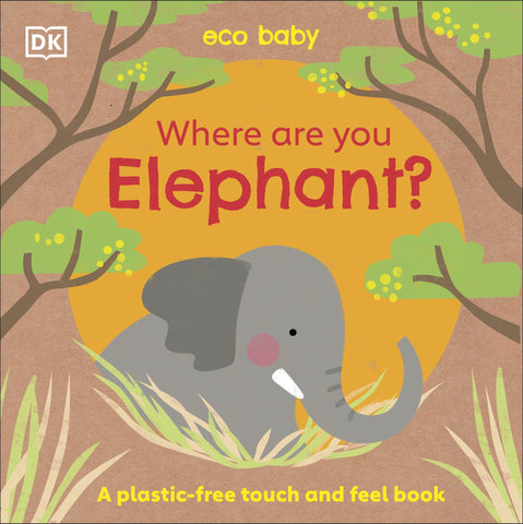 Eco Baby: Where Are You Elephant? - DK