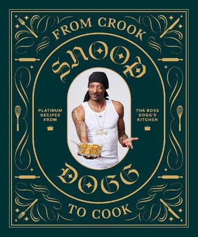 From Crook To Cook - Snoop Dogg