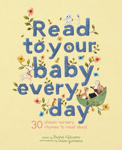Read To Your Baby Every Day - Rachel Williams (Ed.) & Chloe Giordano
