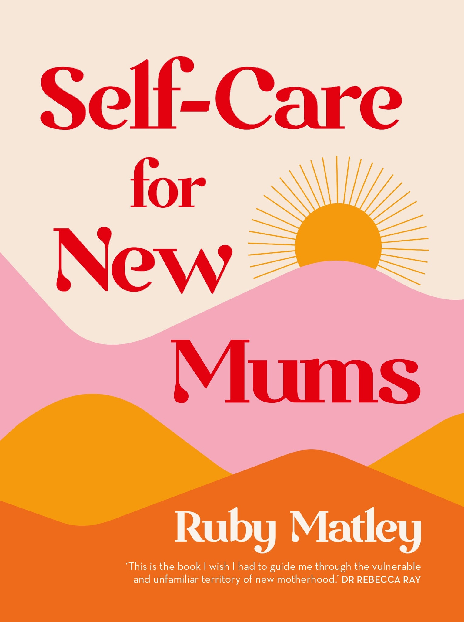 Self-Care For New Mums - Ruby Matley