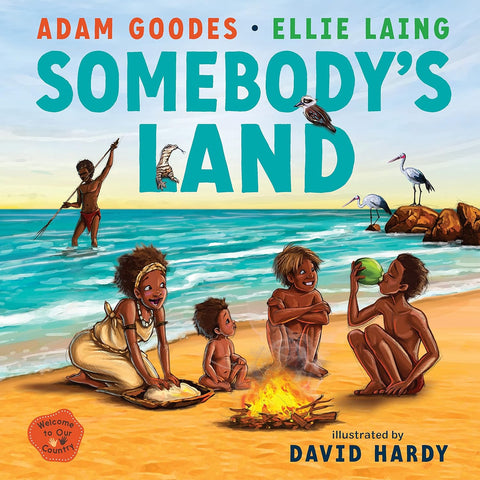 Welcome To Our Country: Somebody’s Land - Adam Goodes, Ellie Laing & David Hardy
