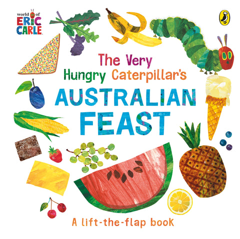 The Very Hungry Caterpillars’s Australian Feast - Eric Carle