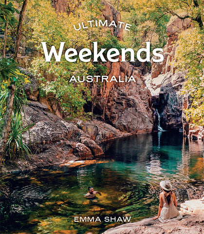 Ultimate Weekends: Australia - Emma Shaw