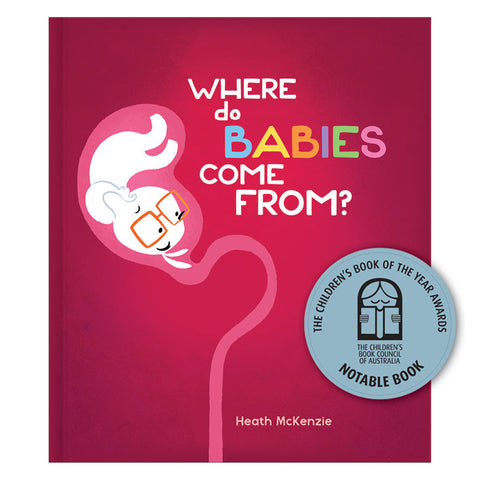 Where Do Babies Come From? - Heath McKenzie