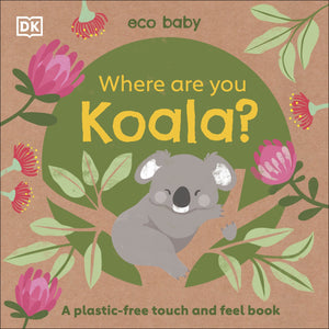 Eco Baby: Where Are You Koala? - DK