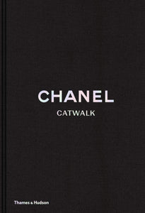 Chanel Catwalk: The Complete Collections (Updated Edition) - Patrick Mauriès & Adélia Sabatini