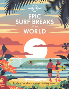 Epic Surf Breaks Of The World - Lonely Planet