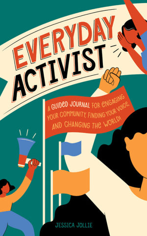 Everyday Activist: A Guided Journal - Jessica Jollie