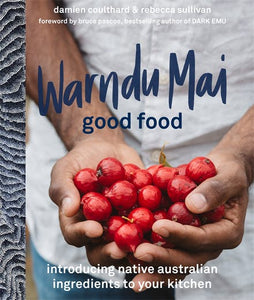 Warndu Mai (Good Food) - Damien Coulthard & Rebecca Sullivan