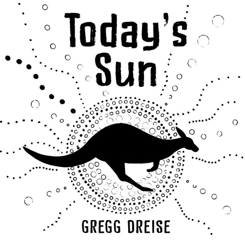 Today's Sun - Gregg Dreise