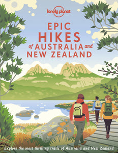 Epic Hikes Of Australia & New Zealand - Lonely Planet