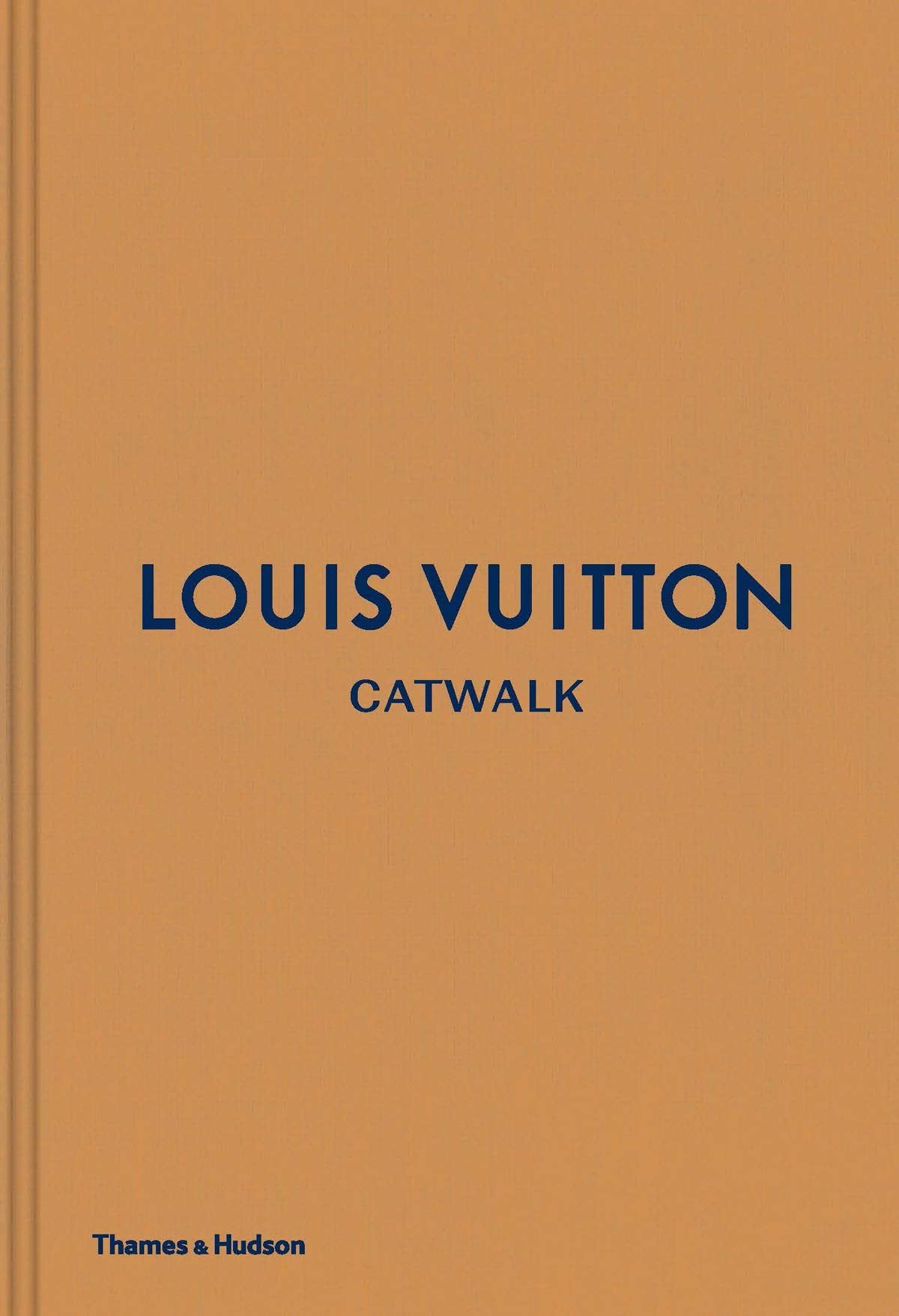 Louis Vuitton Catwalk: The Complete Collections - Louise Rytter