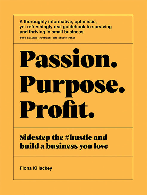 Passion. Purpose. Profit. - Fiona Killackey